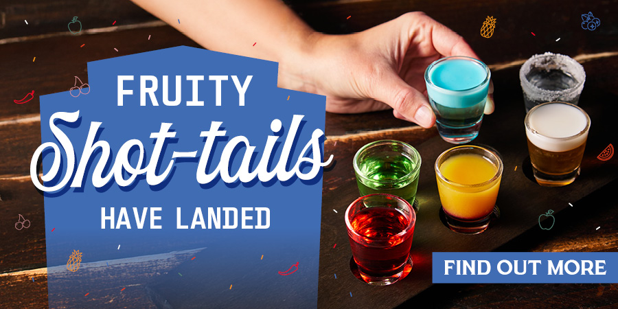 Fruity shottails have landed