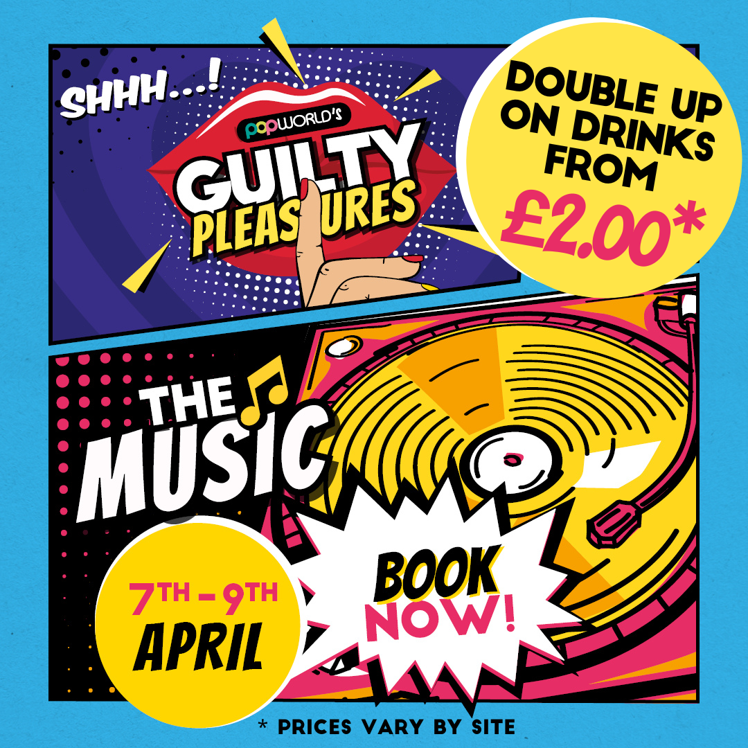 Popworld's Guilty Pleasures at Popworld Plymouth (p) - The Music - £2 Double Up Popworld's Guilty Pleasures at Popworld Plymouth (p) - The Music - £2 Double Up