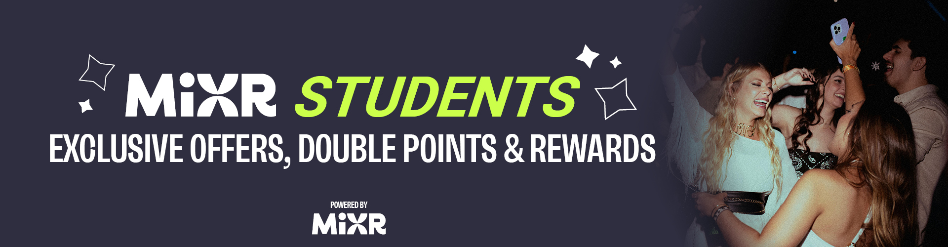 Sign up to MiXR students for exclusive offers, double points & rewards